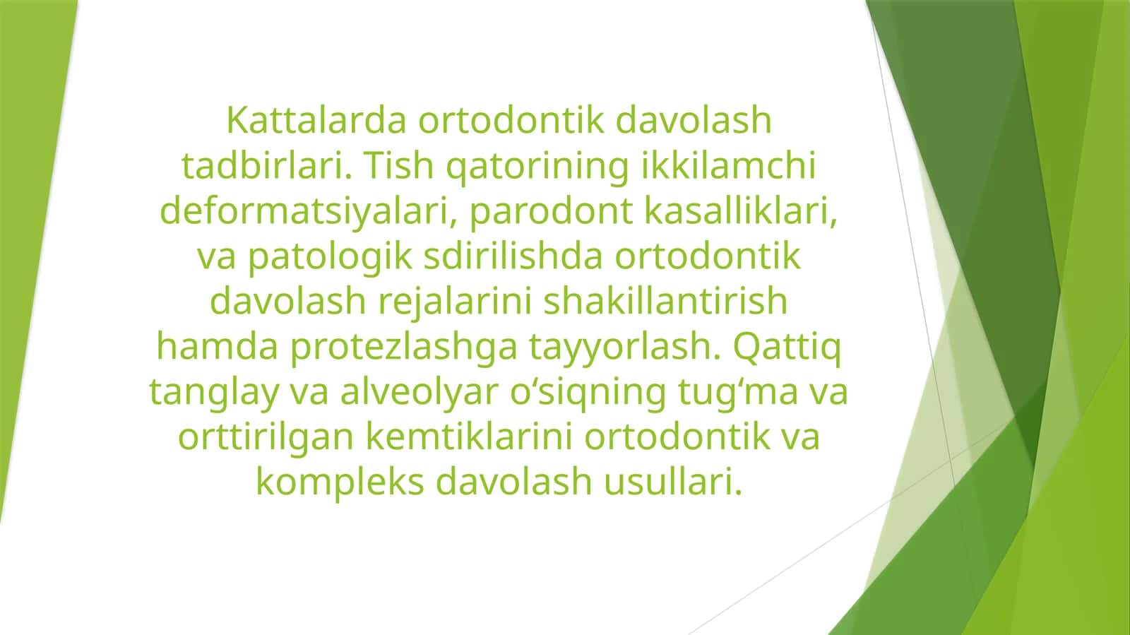 Kattalarda ortodontik davolash tadbirlari. Tish qatorining ikkilamchi deformatsiyalari, parodont kas