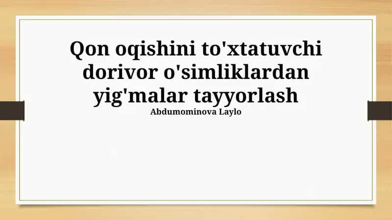 Qon oqishini to'xtatuvchi dorivor o'simliklardan yig'malar tayyorlash
