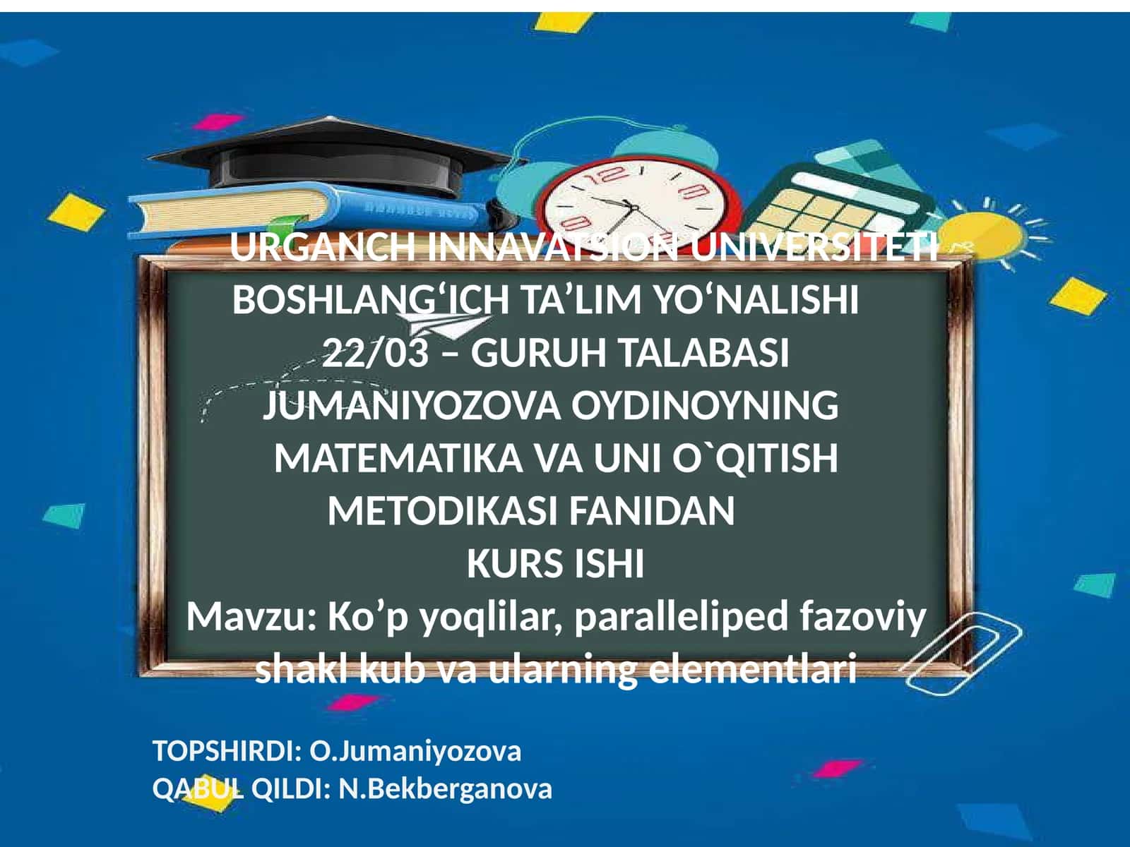 Ko’pyoqlilar, paralleliped, fazoviy shakl, kub va ularning elementlari