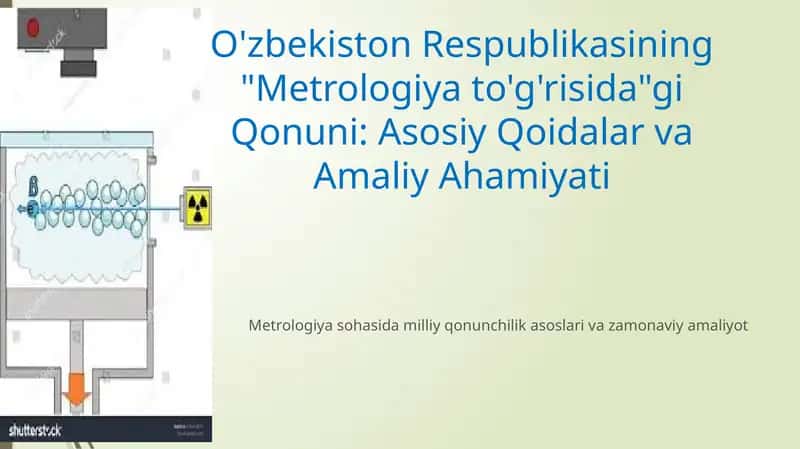 O'zbekiston Respublikasining "Metrologiya to'g'risida"gi Qonuni: Asosiy Qoidalar va Amaliy Ahamiyati