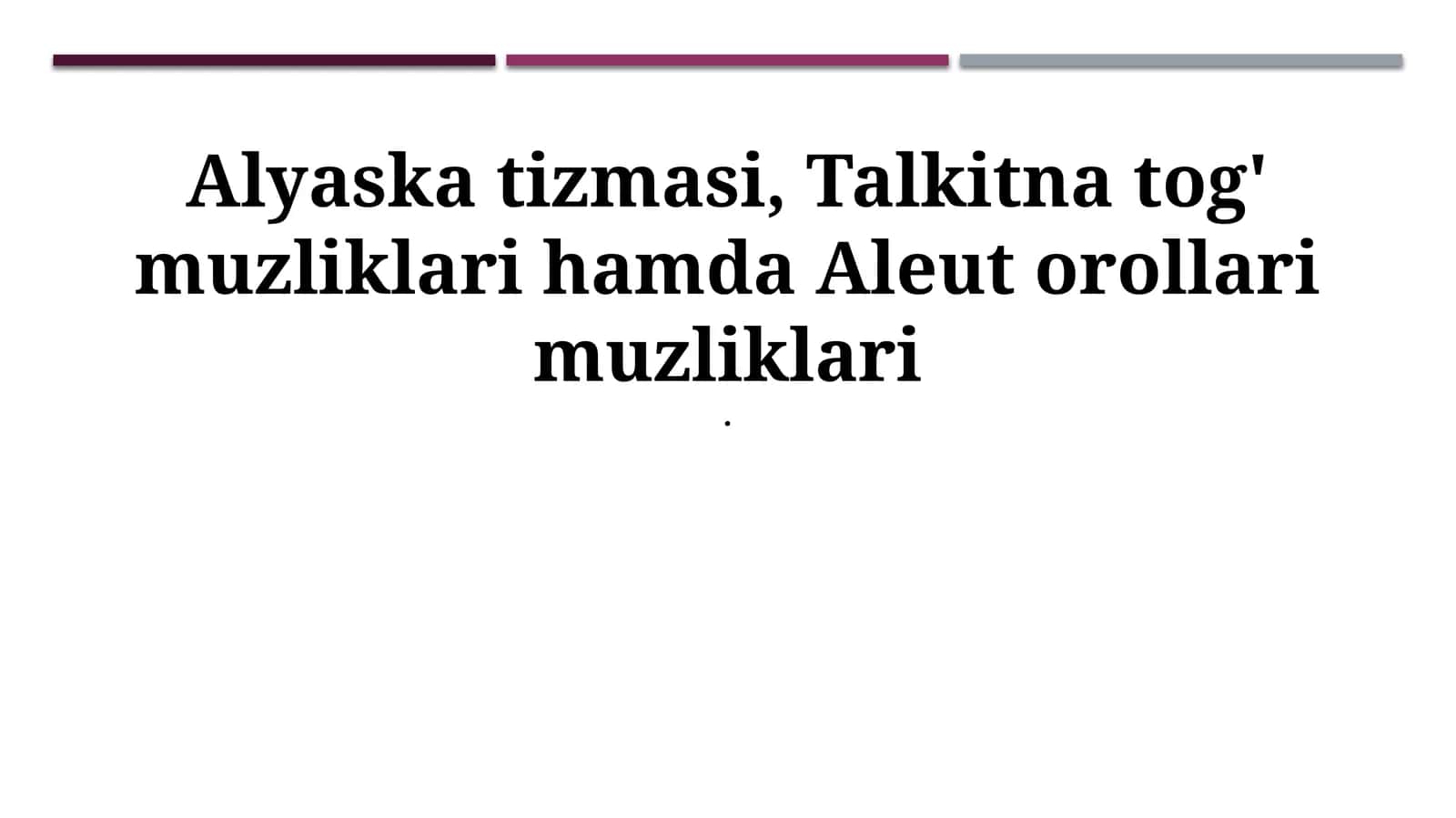 Alyaska tizmasi, Talkitna tog' muzliklari hamda Aleut orollari muzliklari