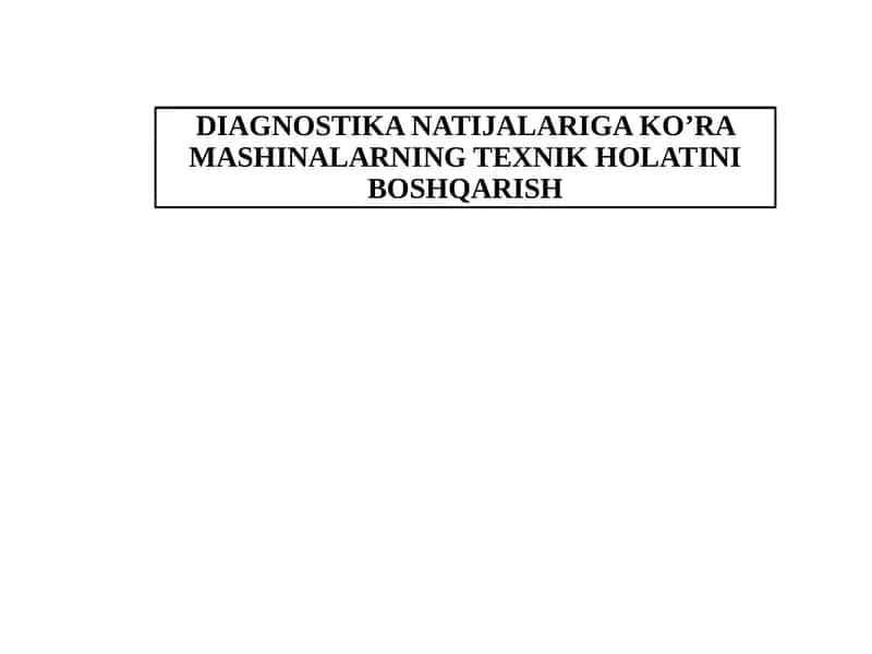 DIAGNOSTIKA NATIJALARIGA KO’RA MASHINALARNING TEXNIK HOLATINI BOSHQARISH
