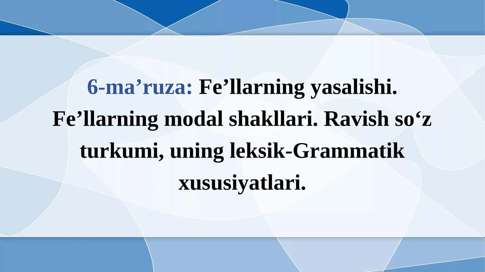 6-ma’ruza: Fe’llarning yasalishi