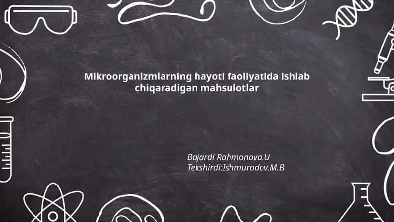 Mikroorganizmlarning hayoti faoliyatida ishlab chiqaradigan mahsulotlar