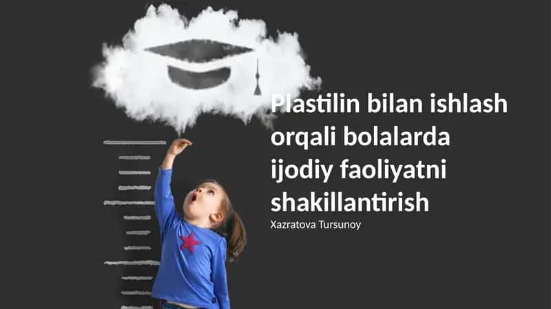 Plastilin bilan ishlash orqali bolalarda ijodiy faoliyatni shakillantirish