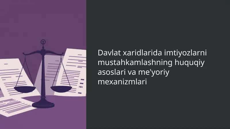 Davlat xaridlarida imtiyozlarni mustahkamlashning huquqiy asoslari va me'yoriy mexanizmlari