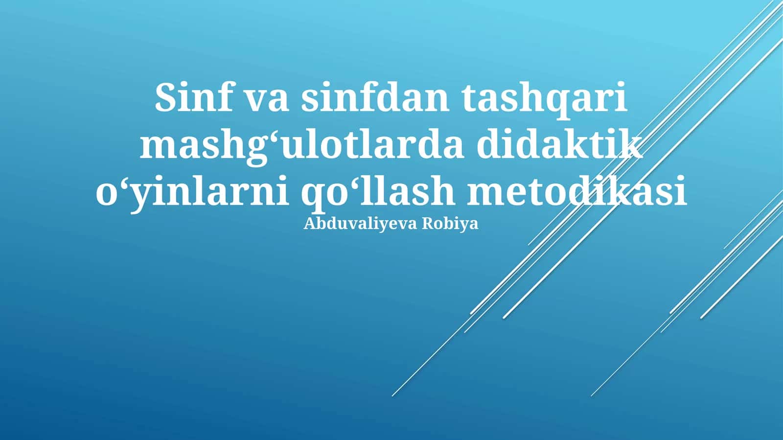 Sinf va sinfdan tashqari mashgʻulotlarda didaktik oʻyinlarni qoʻllash metodikasi