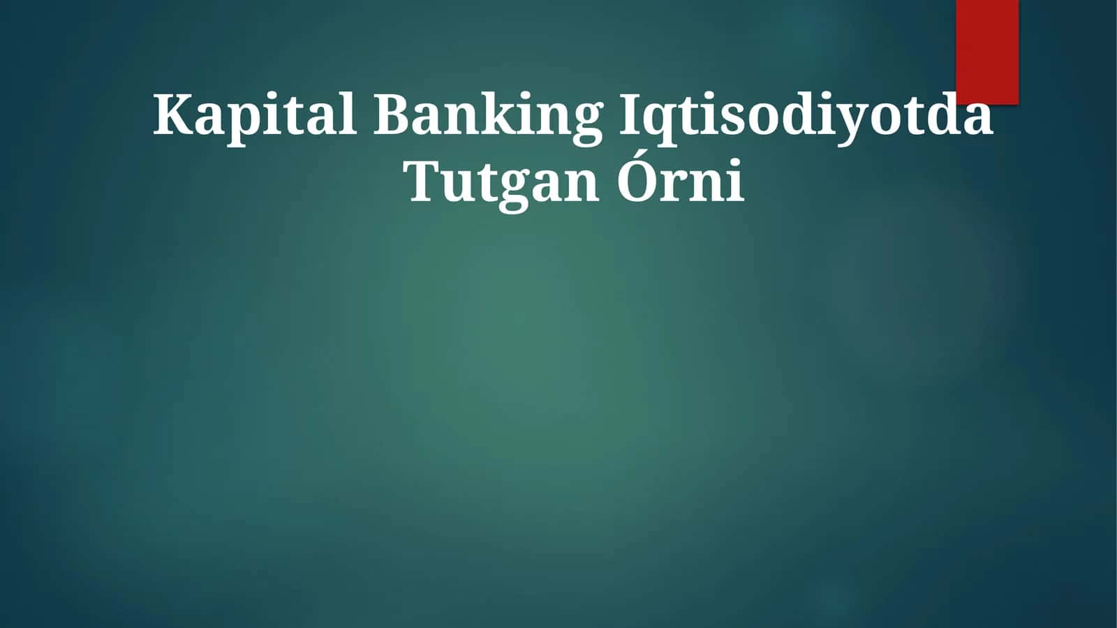 Kapital Banking Iqtisodiyotda Tutgan Órni