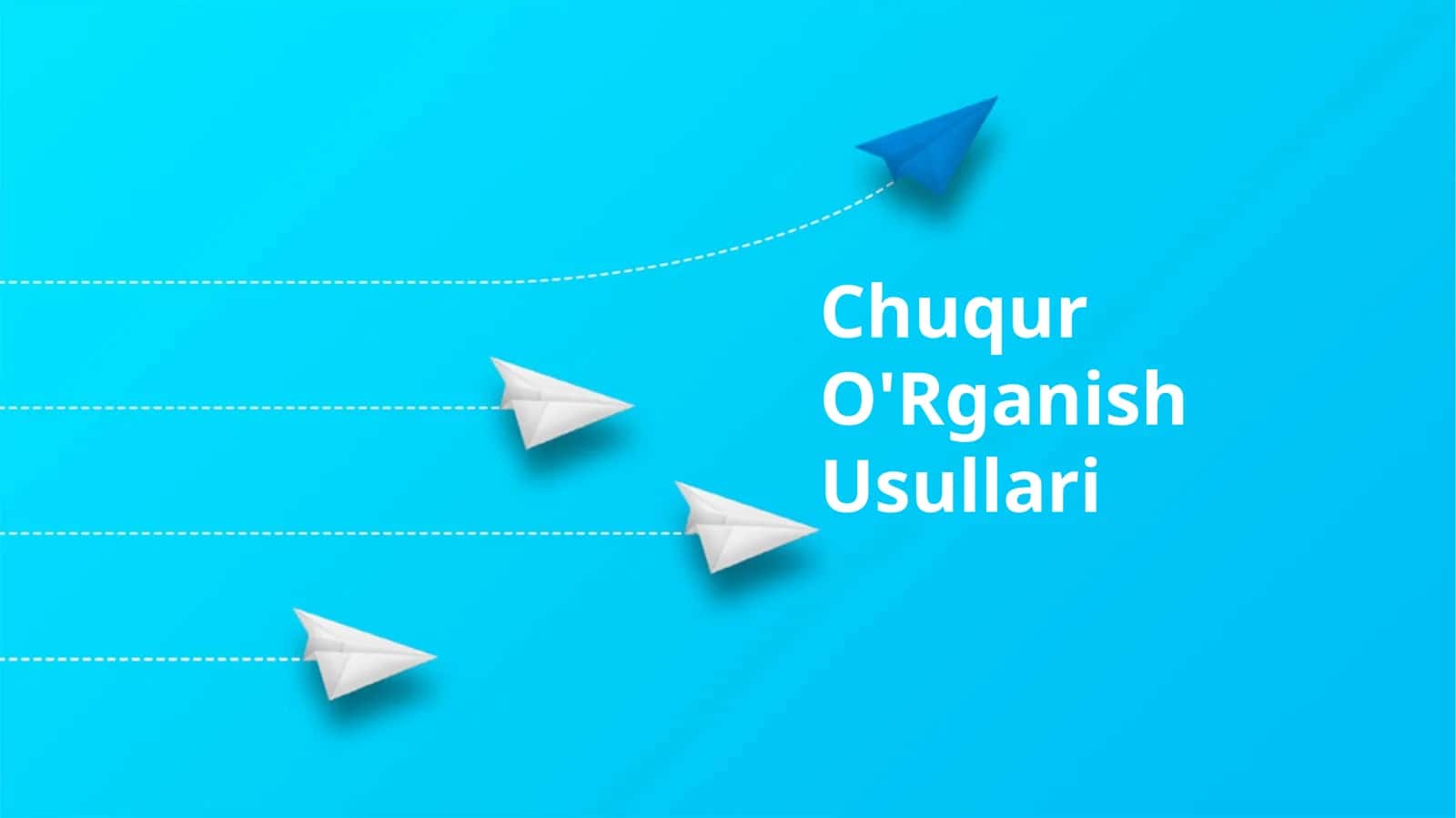 Chuqur O'Rganish Usullari