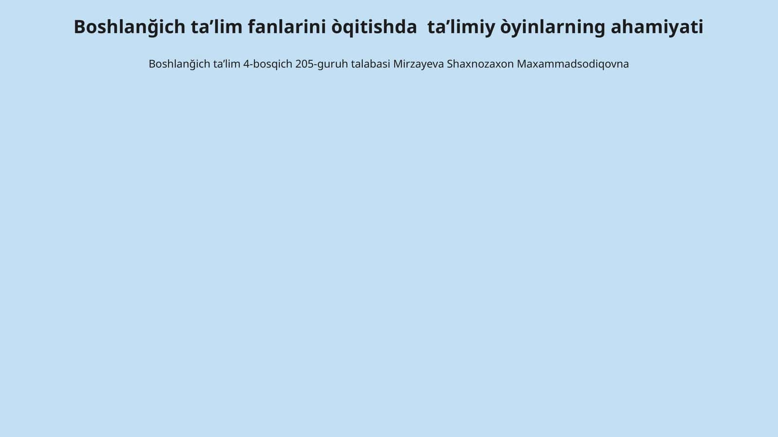 Boshlanğich ta’lim fanlarini òqitishda ta’limiy òyinlarning ahamiyati