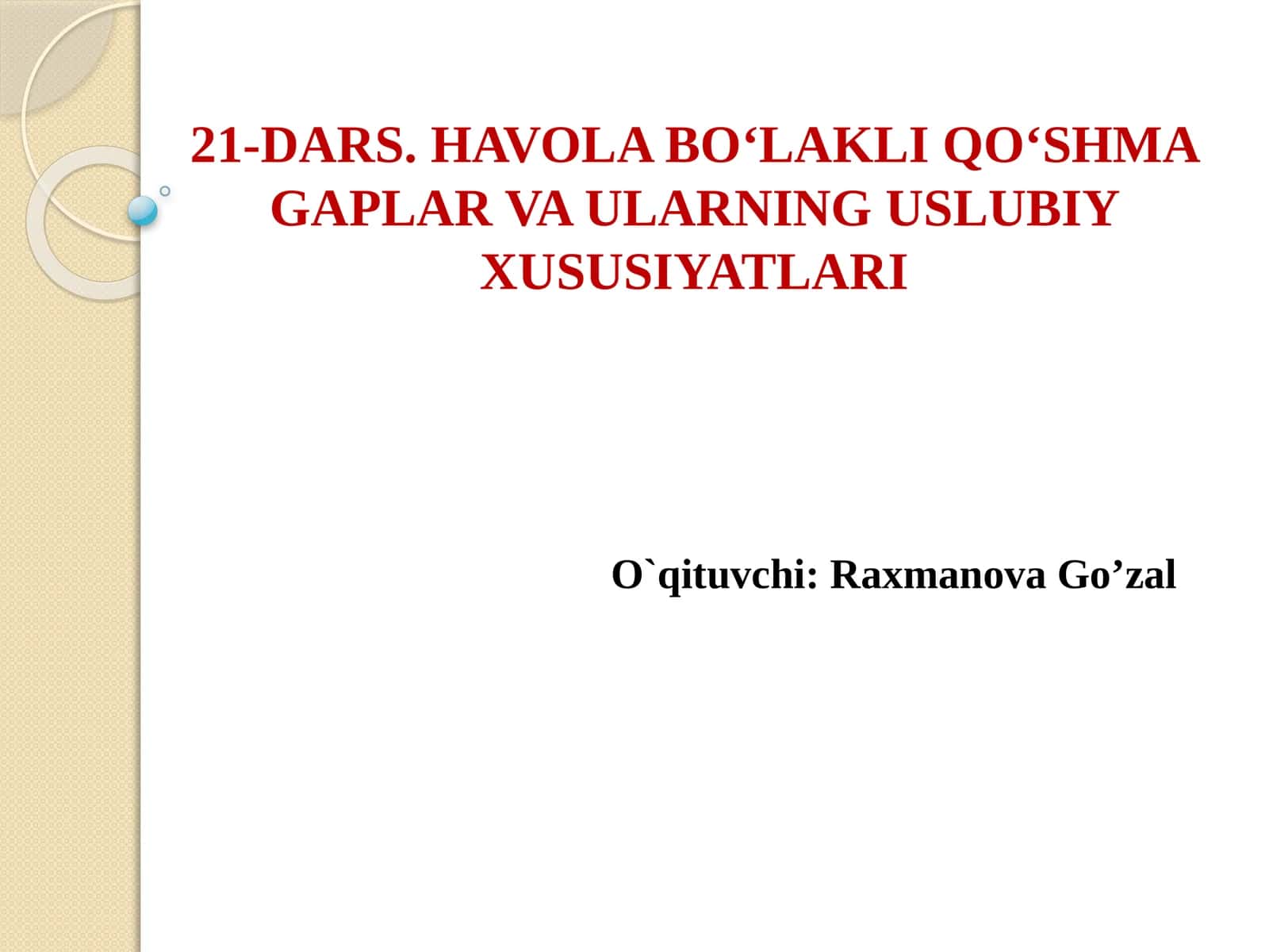 21-DARS. HAVOLA BO‘LAKLI QO‘SHMA GAPLAR VA ULARNING USLUBIY XUSUSIYATLARI