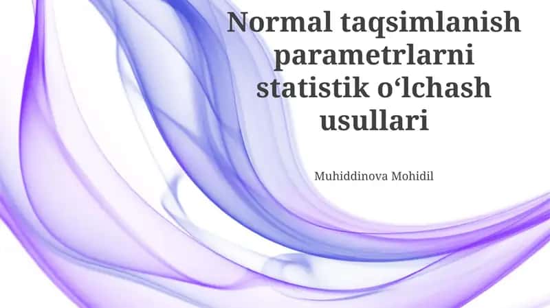 Normal taqsimlanish parametrlarni statistik oʻlchash usullari