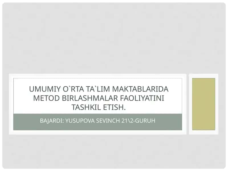 UMUMIY O`RTA TA`LIM MAKTABLARIDA METOD BIRLASHMALAR FAOLIYATINI TASHKIL ETISH