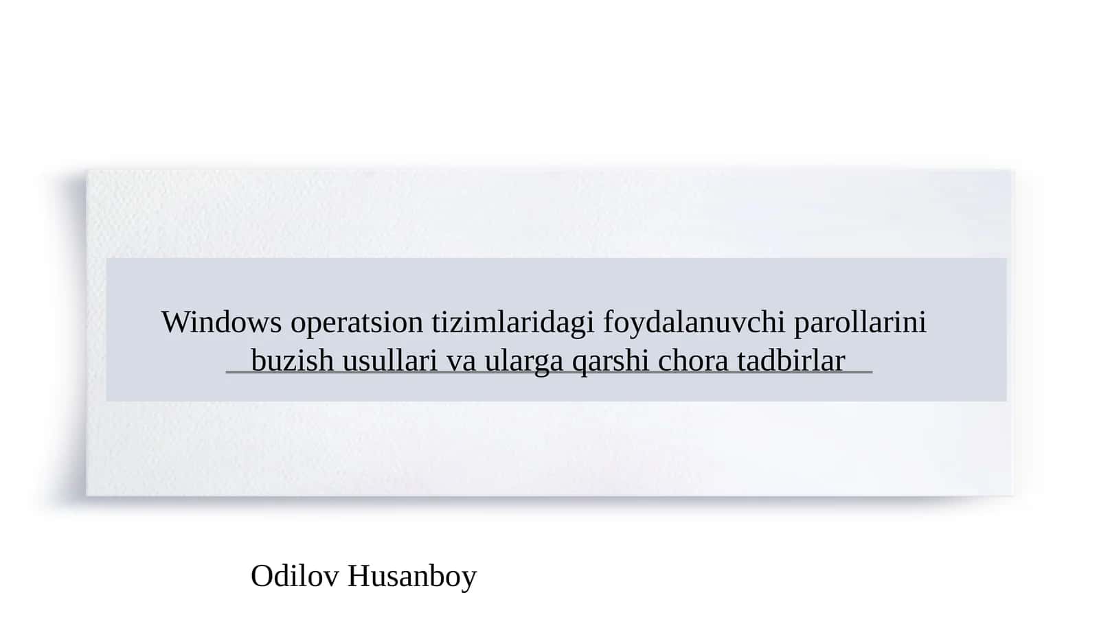Windows operatsion tizimlaridagi foydalanuvchi parollarini buzish usullari va ularga qarshi chora tadbirlar