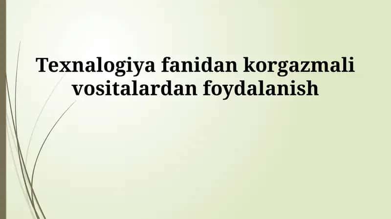 Texnologiya taʼlimida vizual qoʻllanmalardan foydalanish