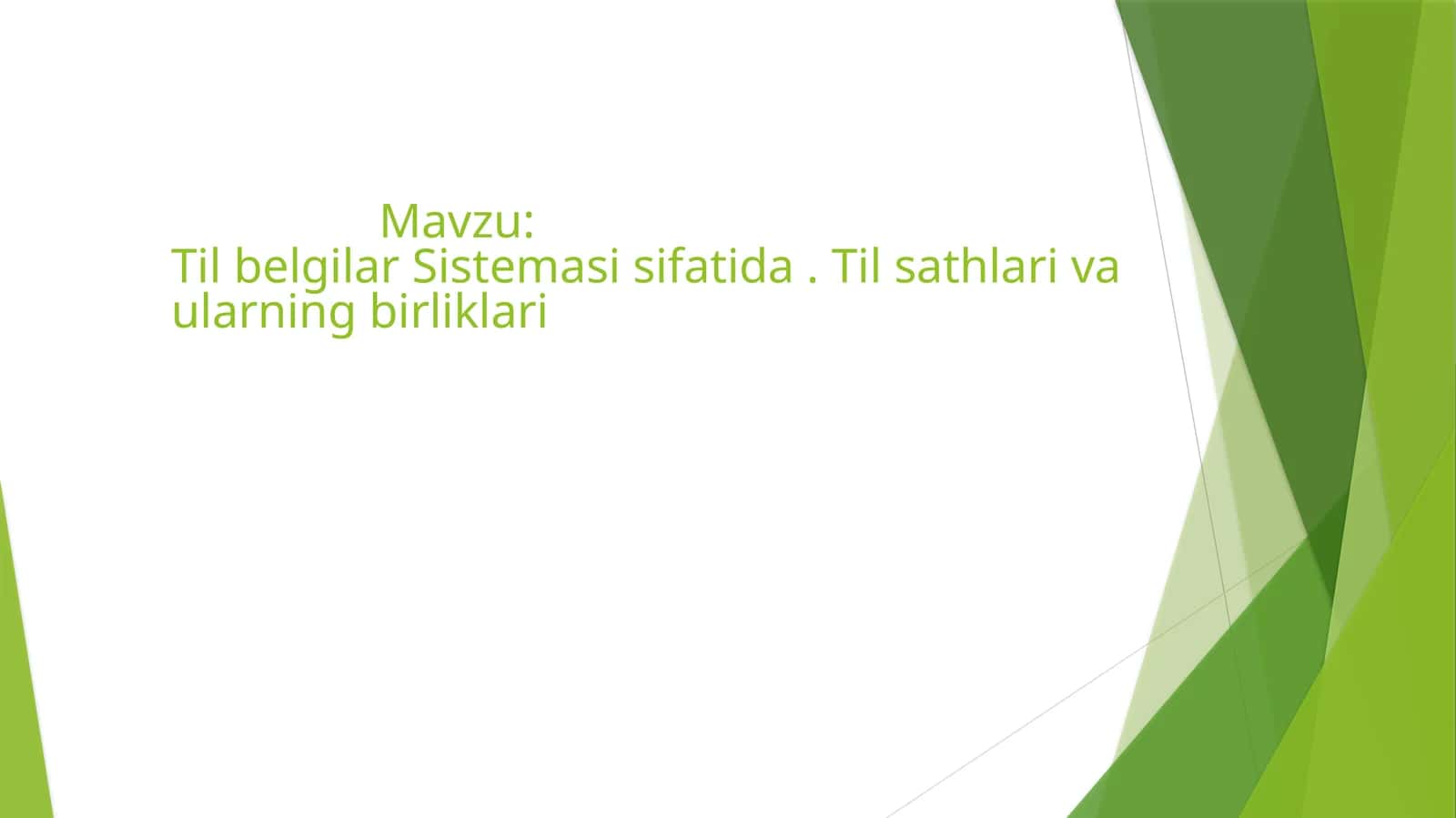 Til belgilar Sistemasi sifatida . Til sathlari va ularning birliklari