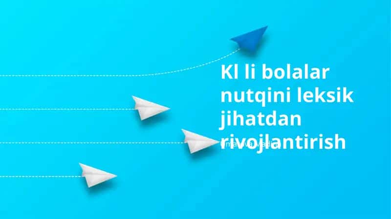 Kl li bolalar nutqini leksik jihatdan rivojlantirish