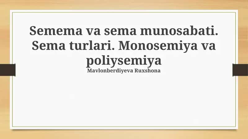 Semema va sema munosabati. Sema turlari. Monosemiya va poliysemiya