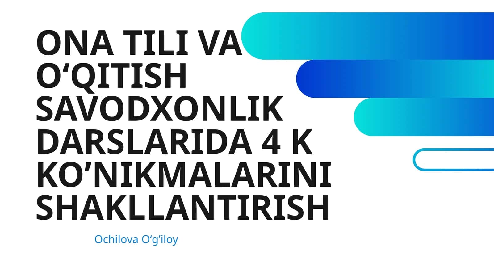 ONA TILI VA OʻQITISH SAVODXONLIK DARSLARIDA 4 K KO’NIKMALARINI SHAKLLANTIRISH