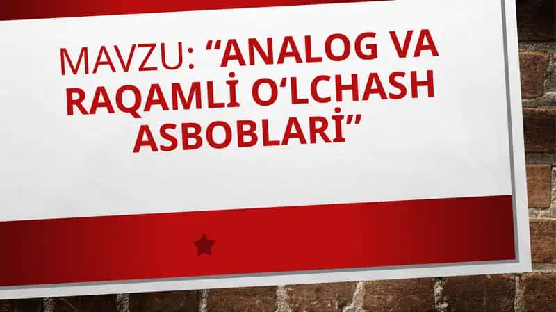 Analog va raqamli o‘lchash asboblari