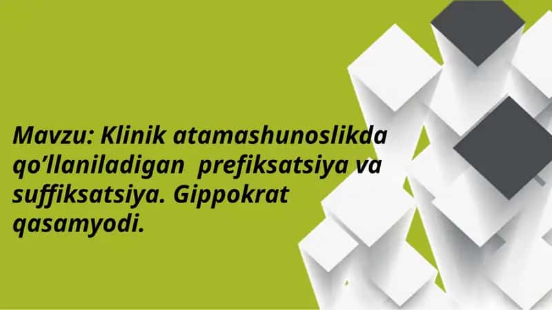 Klinik atamashunoslikda qo’llaniladigan prefiksatsiya va suffiksatsiya. Gippokrat qasamyodi.