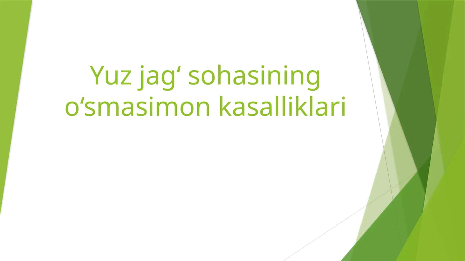 Yuz jag‘ sohasining o‘smasimon kasalliklari