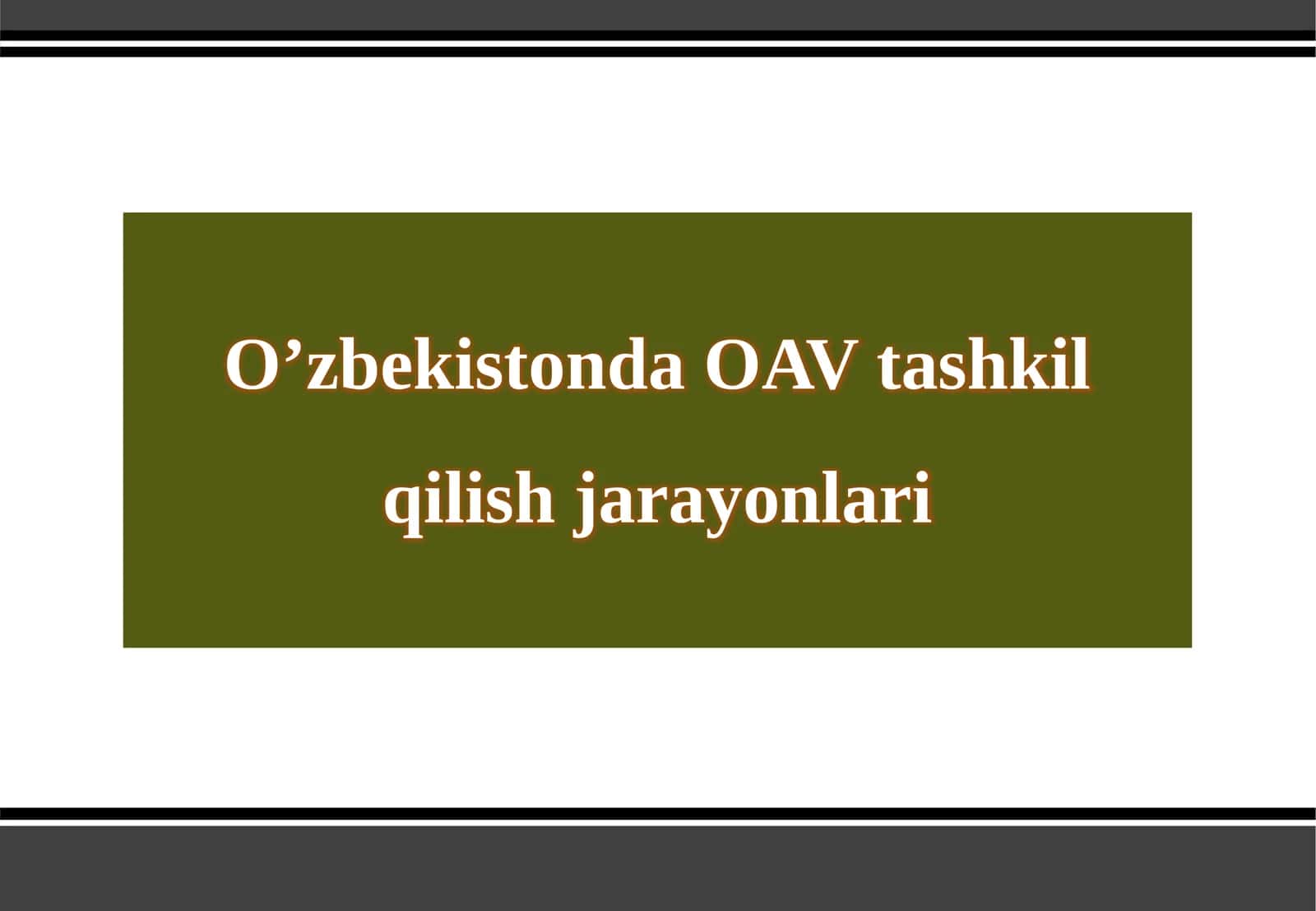 O'zbekistonda OAV tashkil qilish jarayonlari