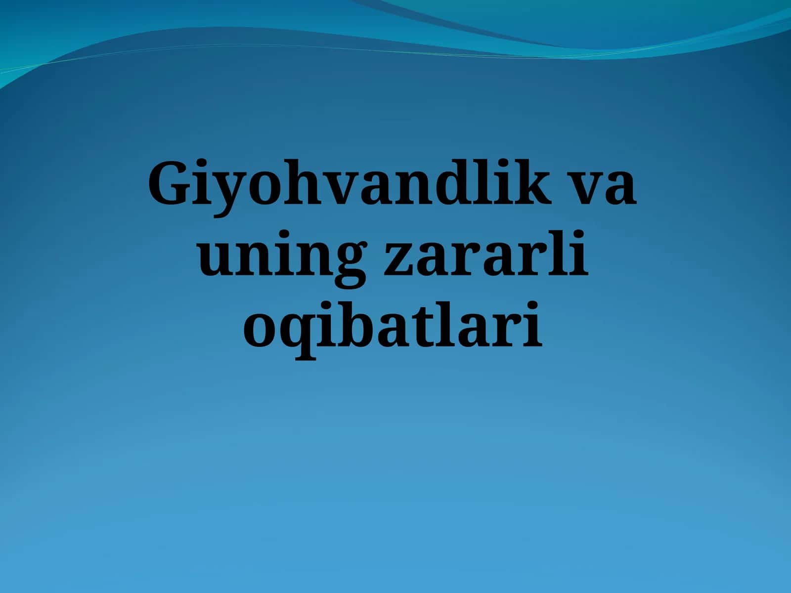 Giyohvandlik va uning zararli oqibatlari
