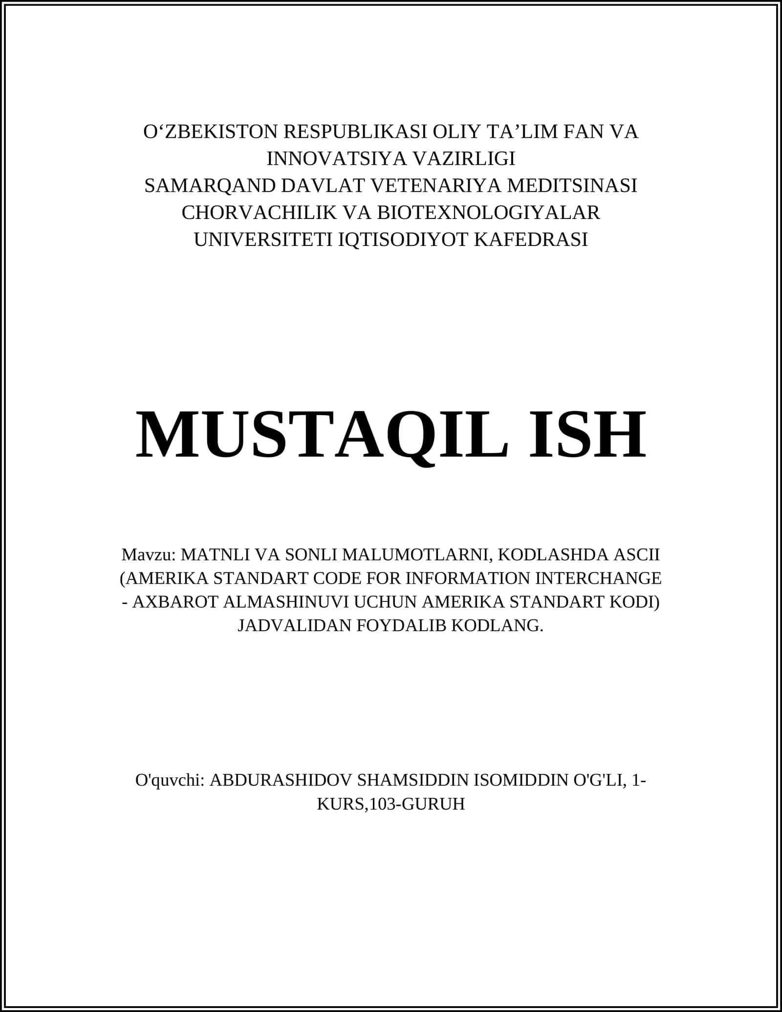MATNLI VA SONLI MALUMOTLARNI, KODLASHDA ASCII (AMERIKA STANDART CODE FOR INFORMATION INTERCHANGE - AXBAROT ALMASHINUVI UCHUN AMERIKA STANDART KODI) JADVALIDAN FOYDALIB KODLANG