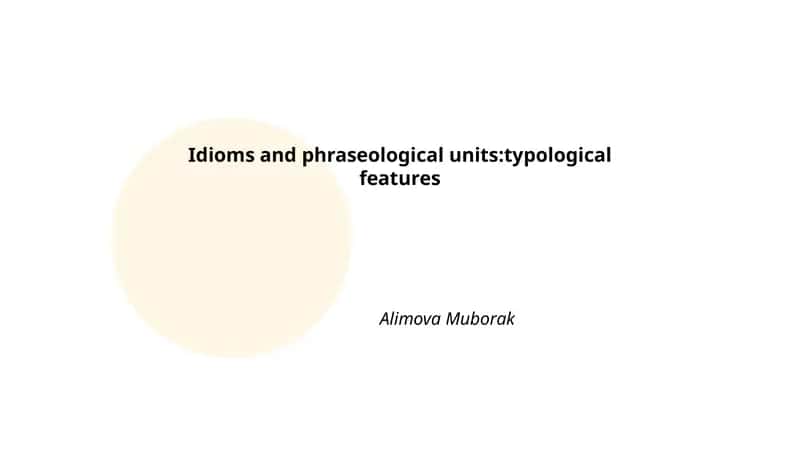Idioms and phraseological units:typological features