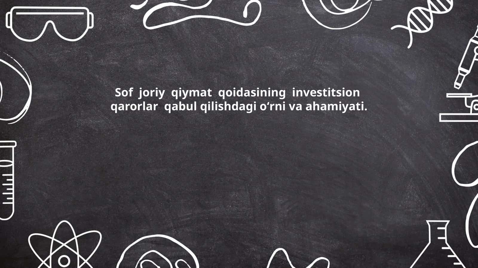 Sof joriy qiymat (NPV) tushunchasi va uning mohiyati