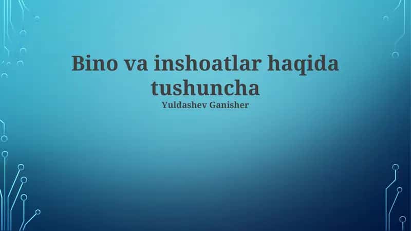 Bino va inshoatlar haqida tushuncha