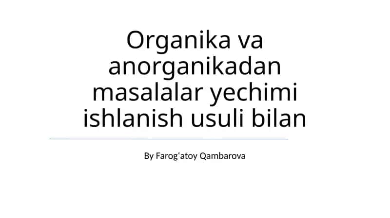 Organika va anorganikadan masalalar yechimi ishlanish usuli bilan