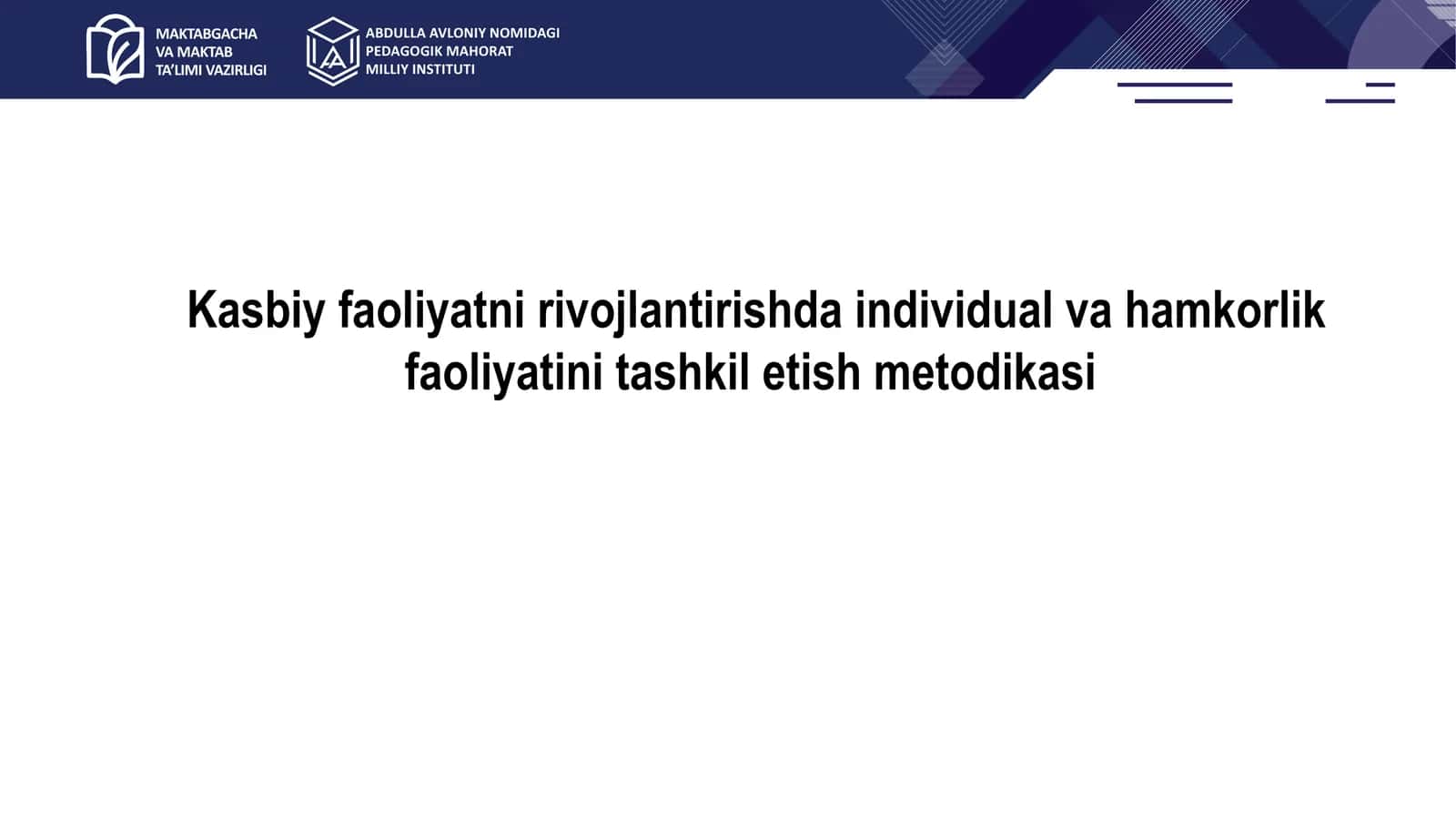 Kasbiy faoliyatni rivojlantirishda individual va hamkorlik faoliyatini tashkil etish metodikasi