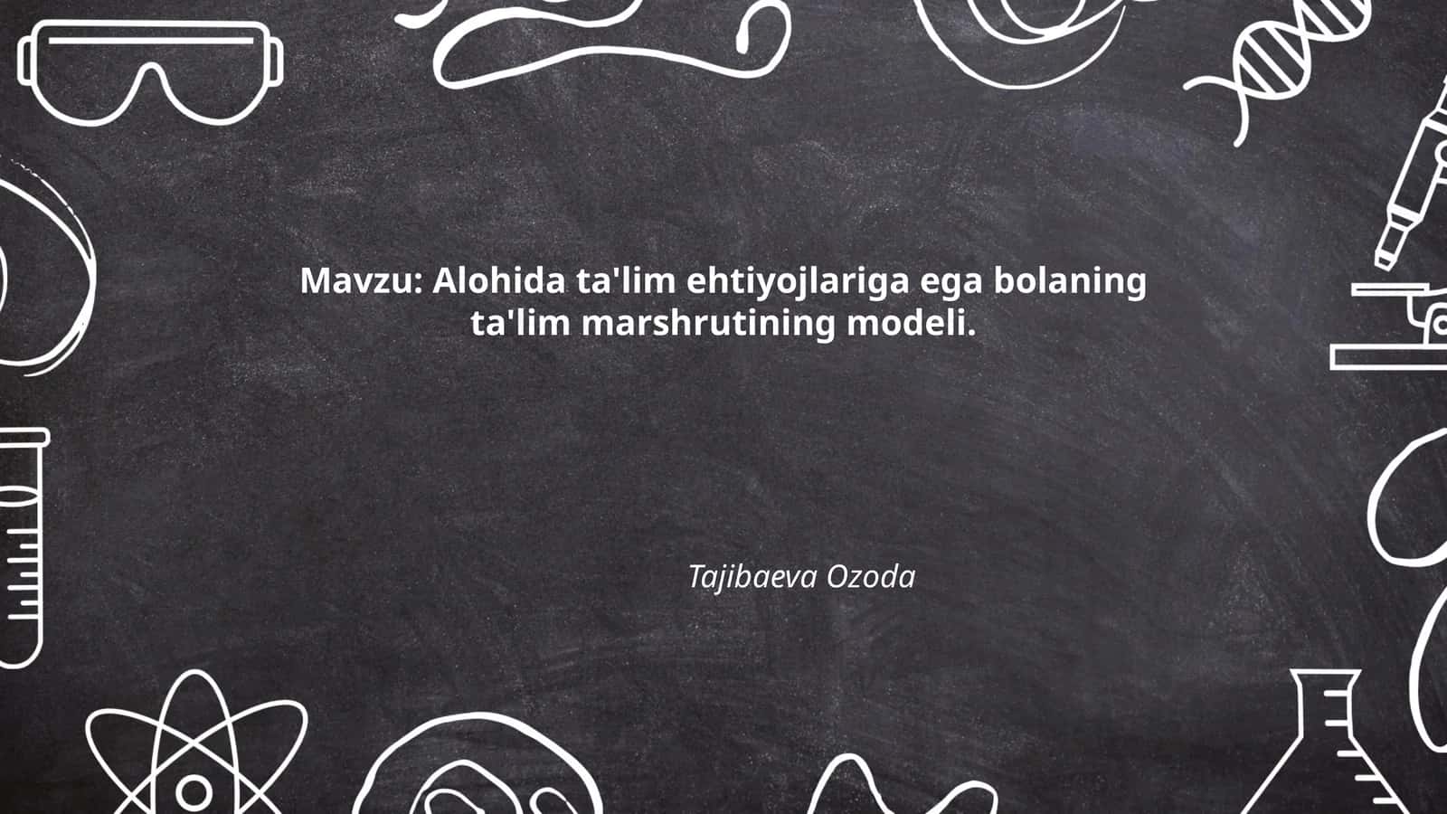 Alohida ta'lim ehtiyojlariga ega bolaning ta'lim marshrutining modeli