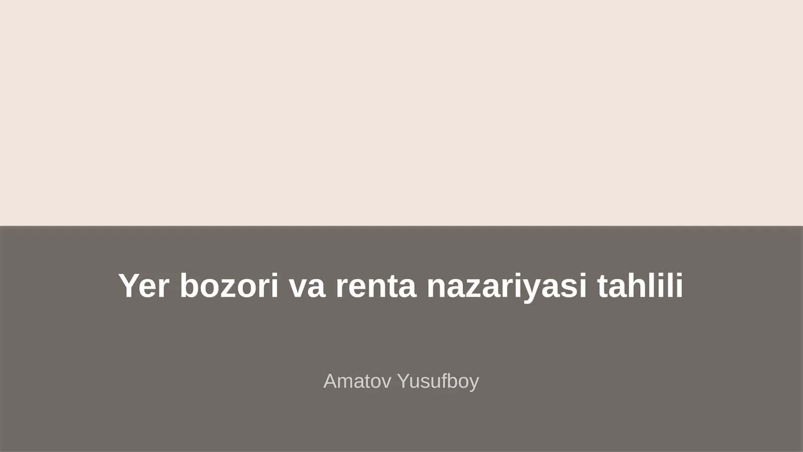 Yer bozori va renta nazariyasi tahlili