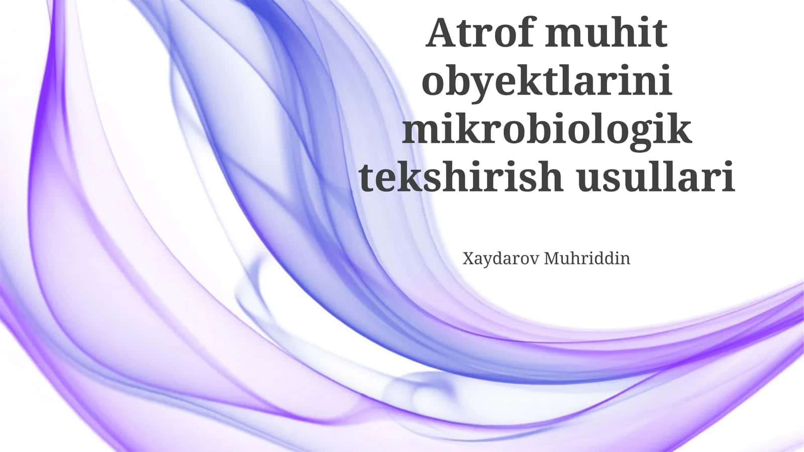 Atrof-muhit ob'ektlarini mikrobiologik tekshirish usullari