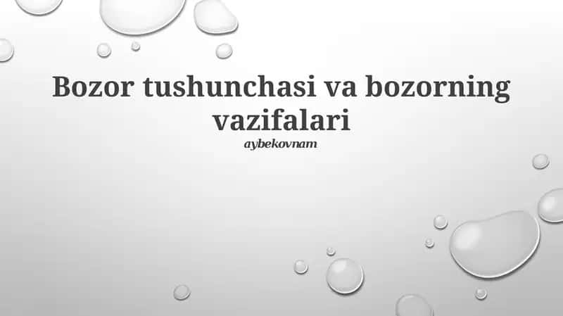 Bozor tushunchasi va bozorning vazifalari