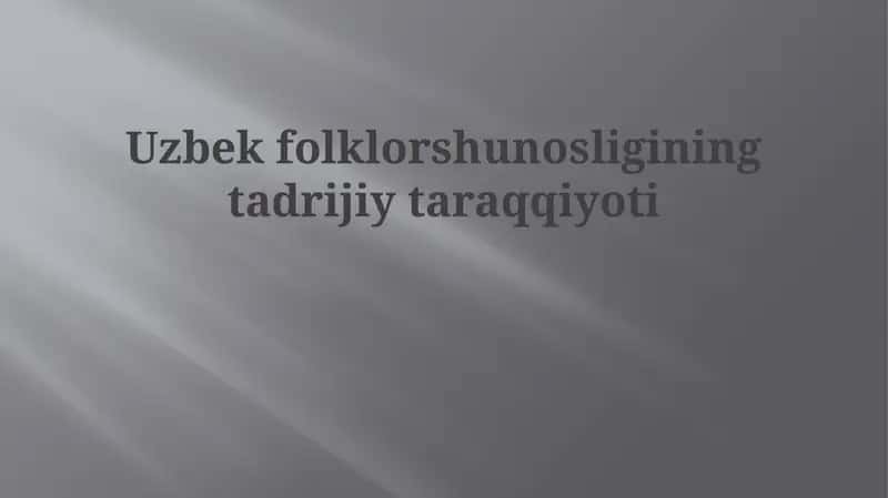 Oʻzbek folklorshunosligining tadrijiy taraqqiyoti