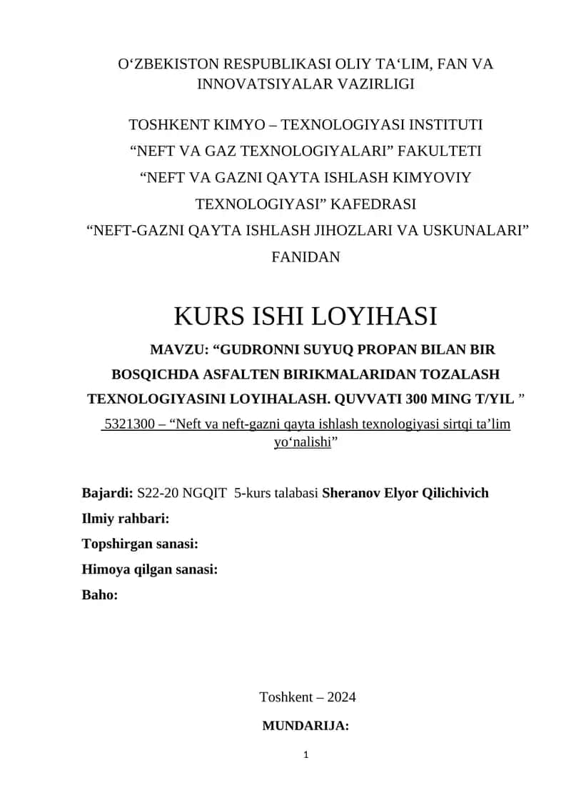 KURS ISHI LOYIHASI Gudronni suyuq propan bilan bir bosqichda asfalten birikmalaridan tozalash texnologiyasini loyihalash. Quvvati 300 ming t/yil