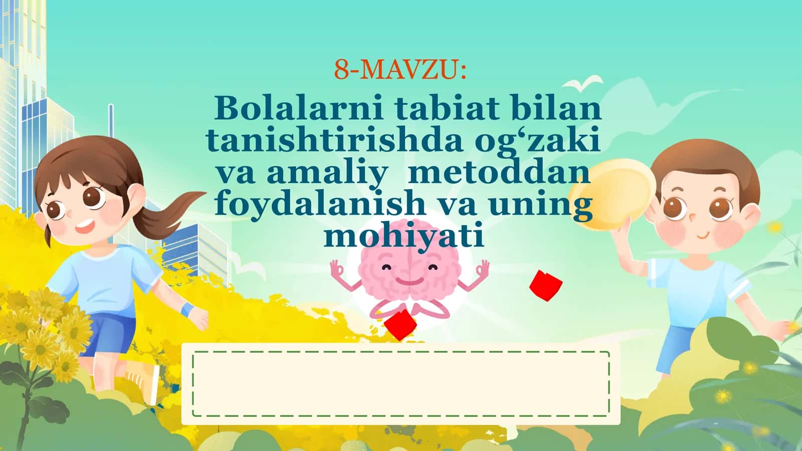 Bolalarni tabiat bilan tanishtirishda og‘zaki metoddan foydalanish