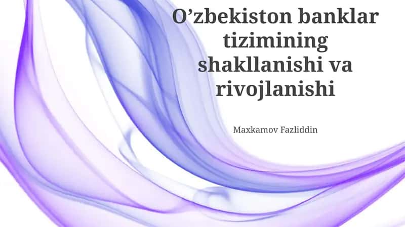 O’zbekiston banklar tizimining shakllanishi va rivojlanishi