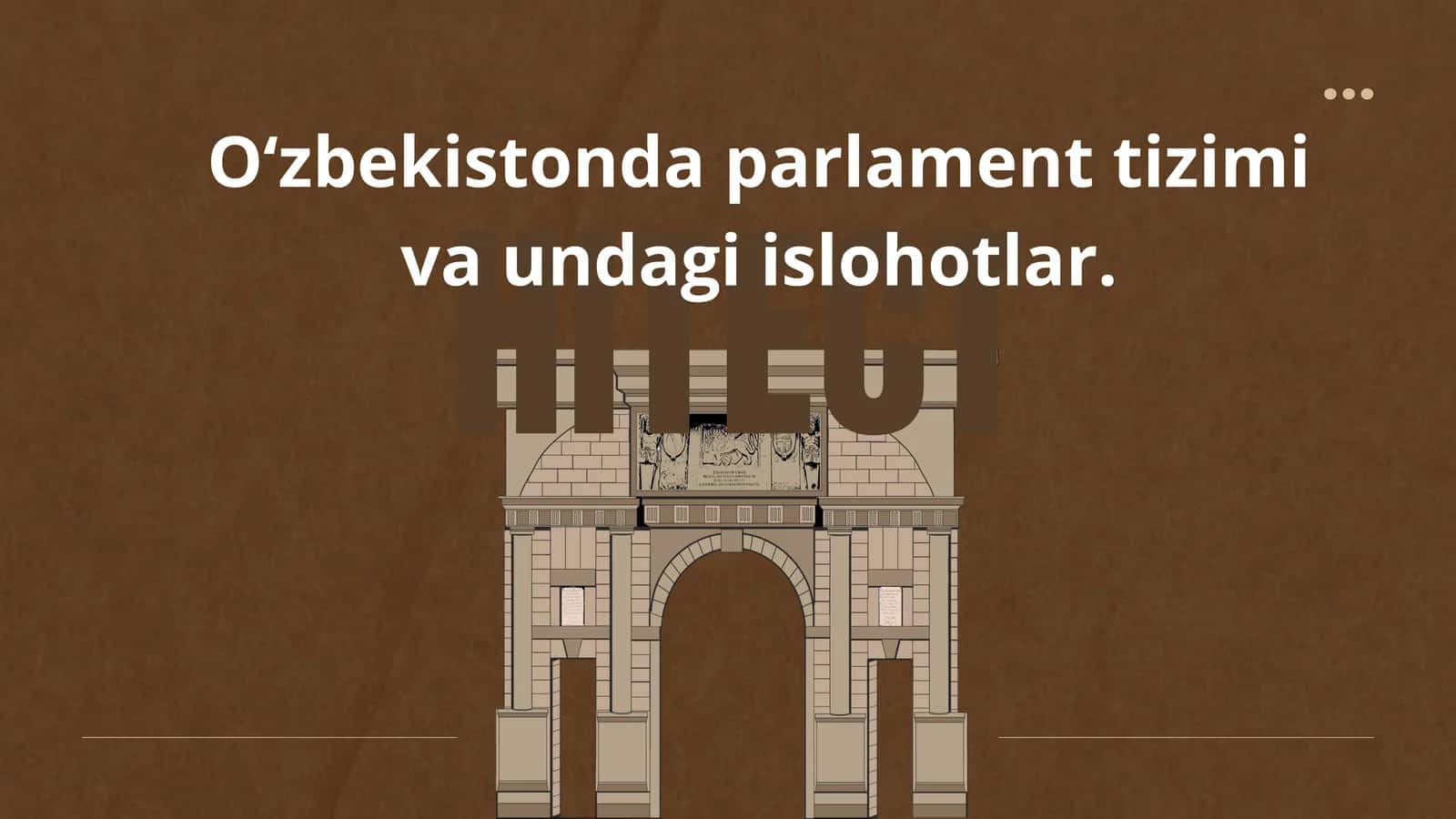 O'zbekistonda parlament tizimi va undagi islohotlar