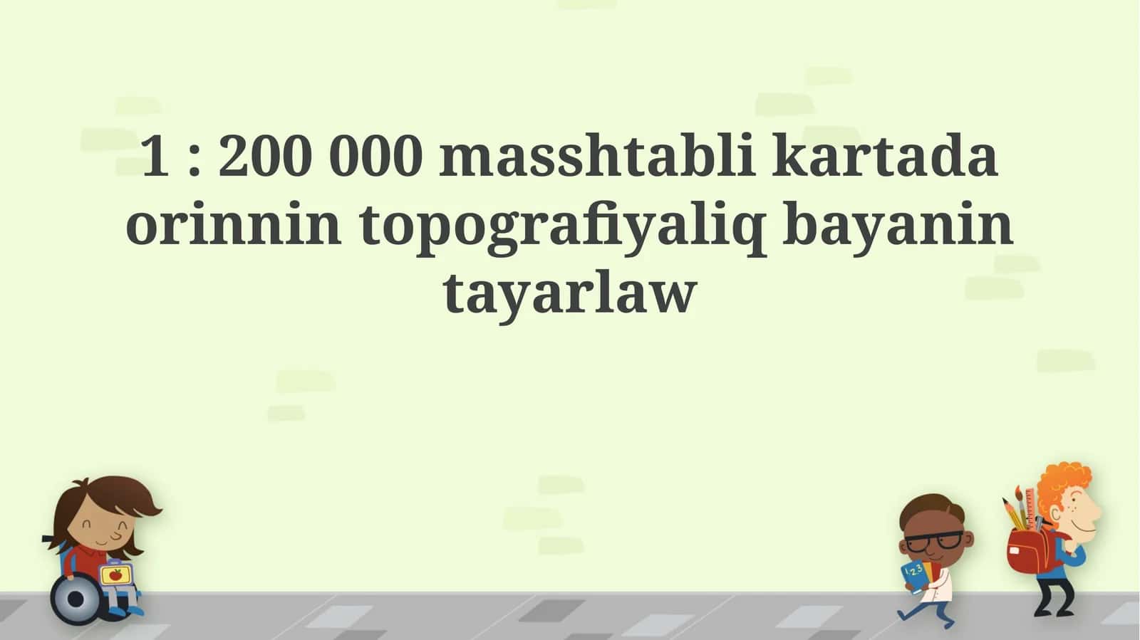 Масштабты 1:200,000 болған топографиялық картаны дүзиў усыллары