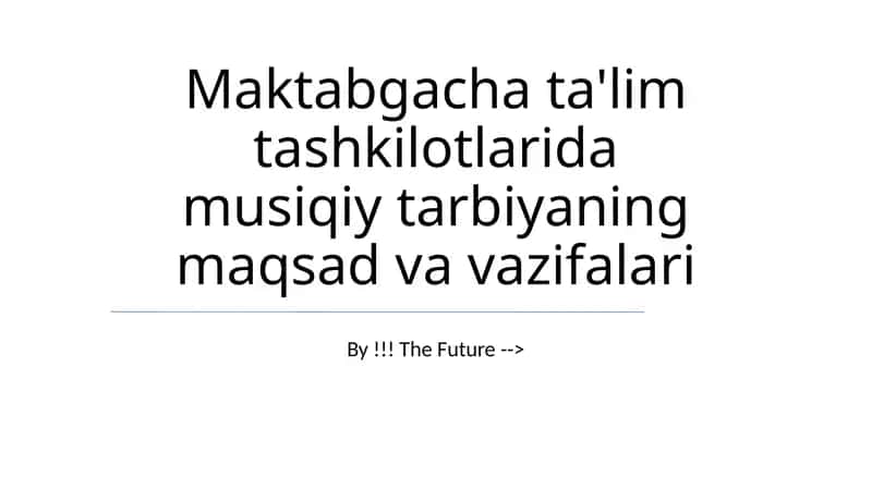 Maktabgacha ta'lim tashkilotlarida musiqiy tarbiyaning maqsad va vazifalari
