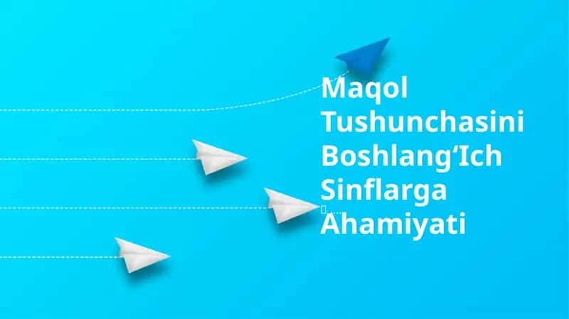 Maqol Tushunchasini Boshlang‘Ich Sinflarga Ahamiyati
