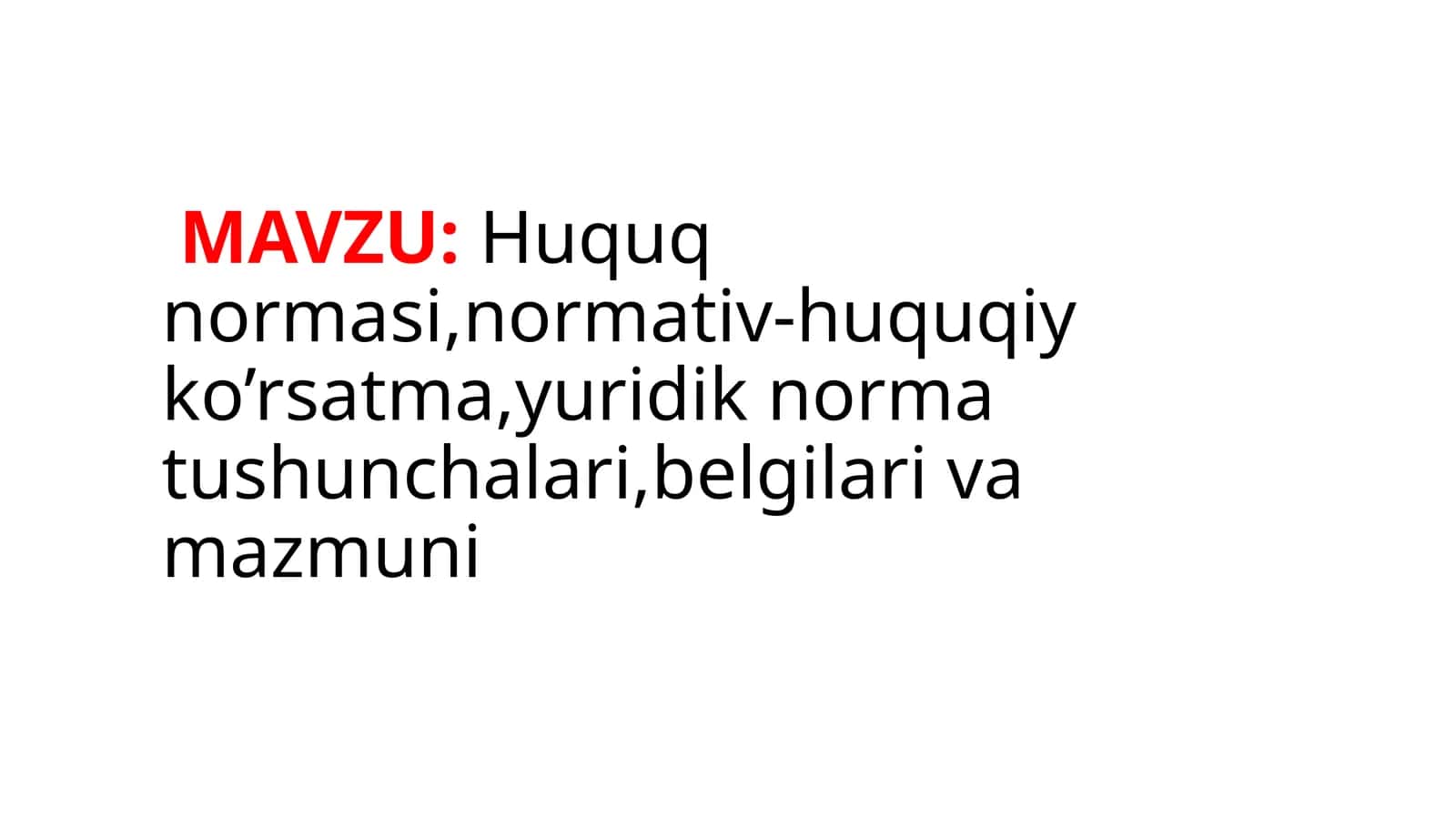 Huquq normasi,normativ-huquqiy ko’rsatma,yuridik norma tushunchalari,belgilari va mazmuni