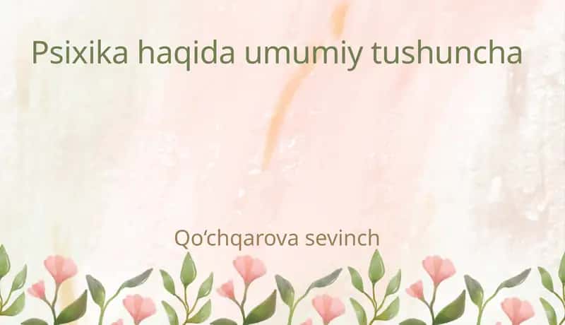 Psixikahaqidaumumiytushuncha