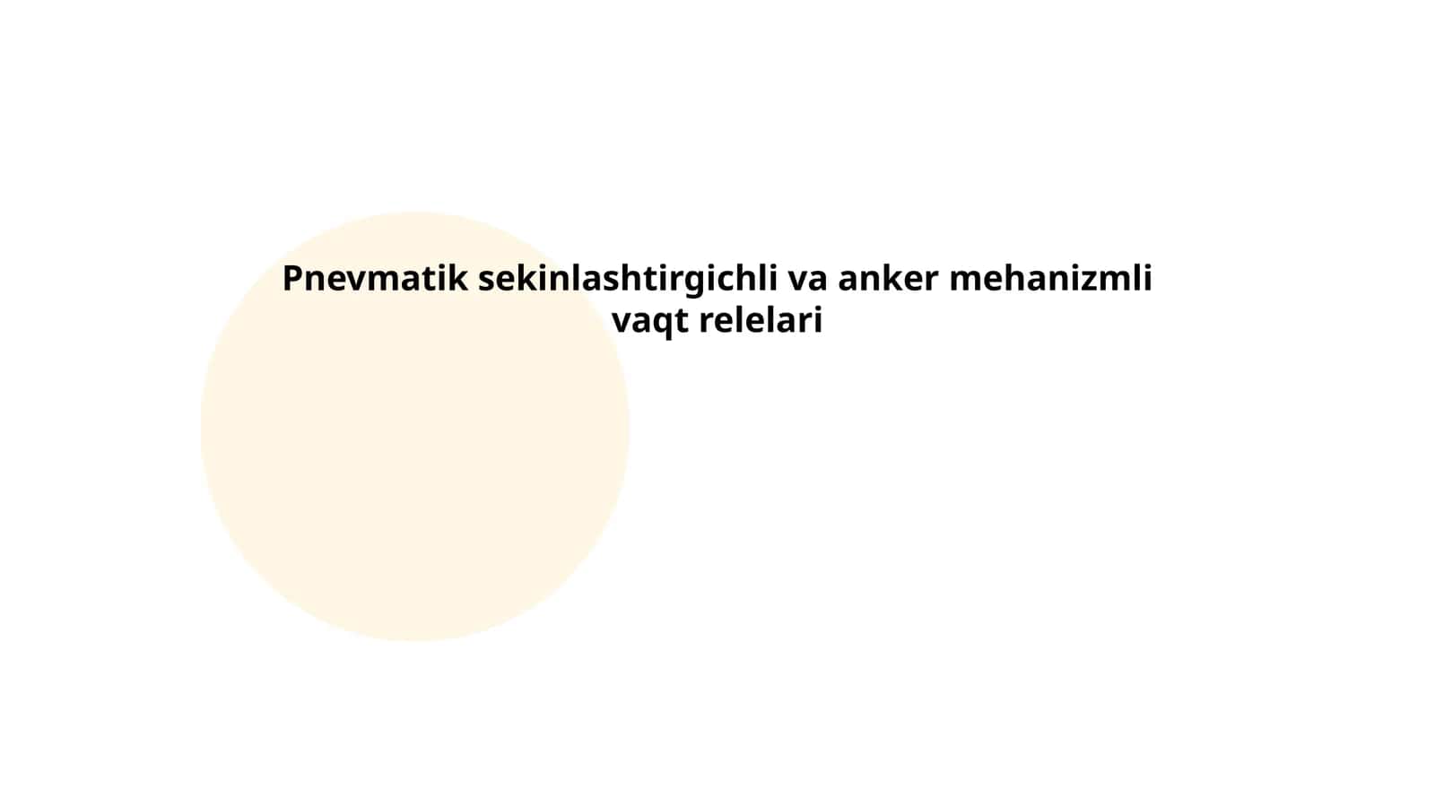 Pnevmatik sekinlashtirgichli va anker mehanizmli vaqt relelari