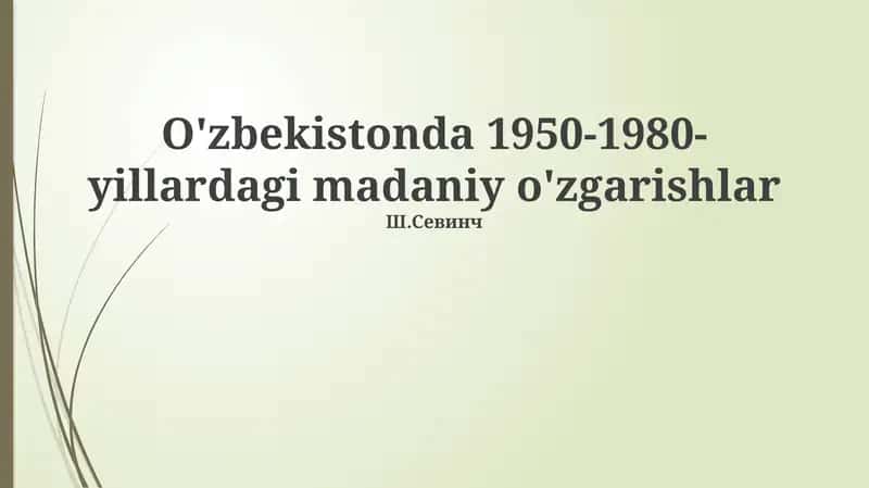 O'zbekistonda 1950-1980-yillardagi madaniy o'zgarishlar